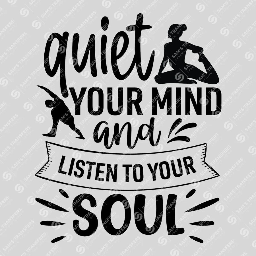 Quiet Your Mind Listen To Soul Ready-to-Press DTF Transfer | SAT10134