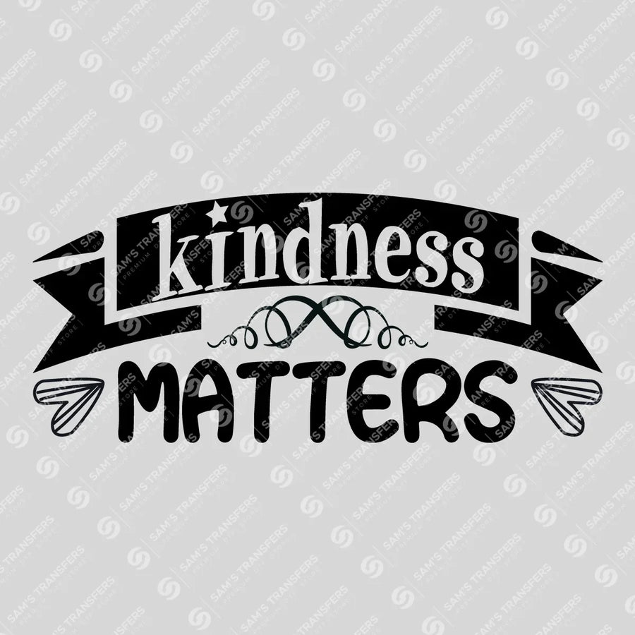 Kindness Matters Ready-to-Press DTF Transfer | SAT10153