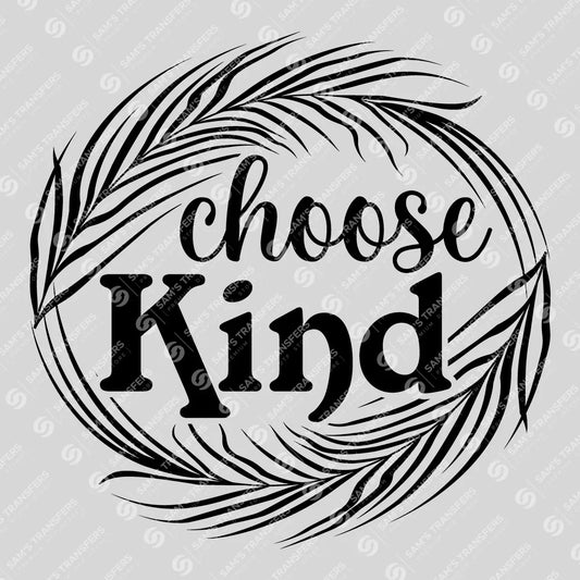 Apparel featuring a Choose Kind-themed DTF transfer.