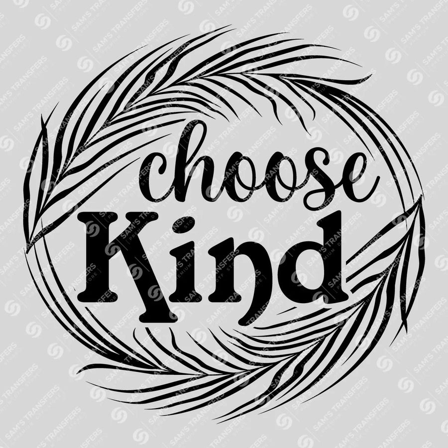 Choose Kind Ready-to-Press DTF Transfer | SAT10157