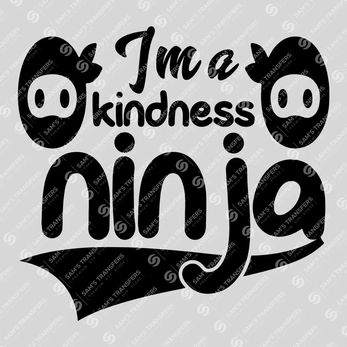 Apparel featuring a Im A Kindness Ninja-themed DTF transfer.