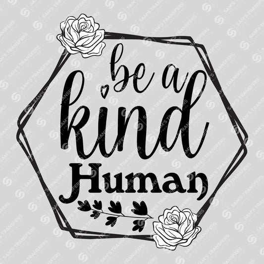 Apparel featuring a Be A Kind Human-themed DTF transfer.