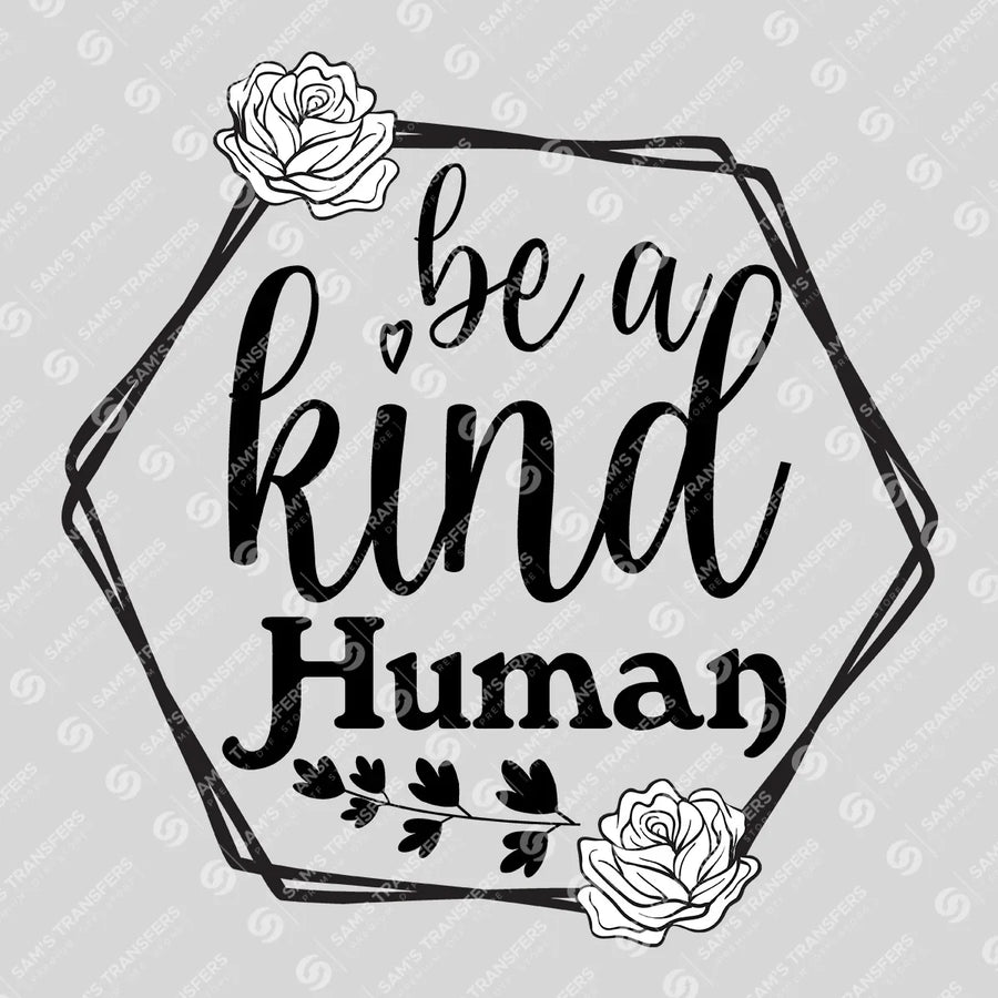 Be A Kind Human Ready-to-Press DTF Transfer | SAT10162