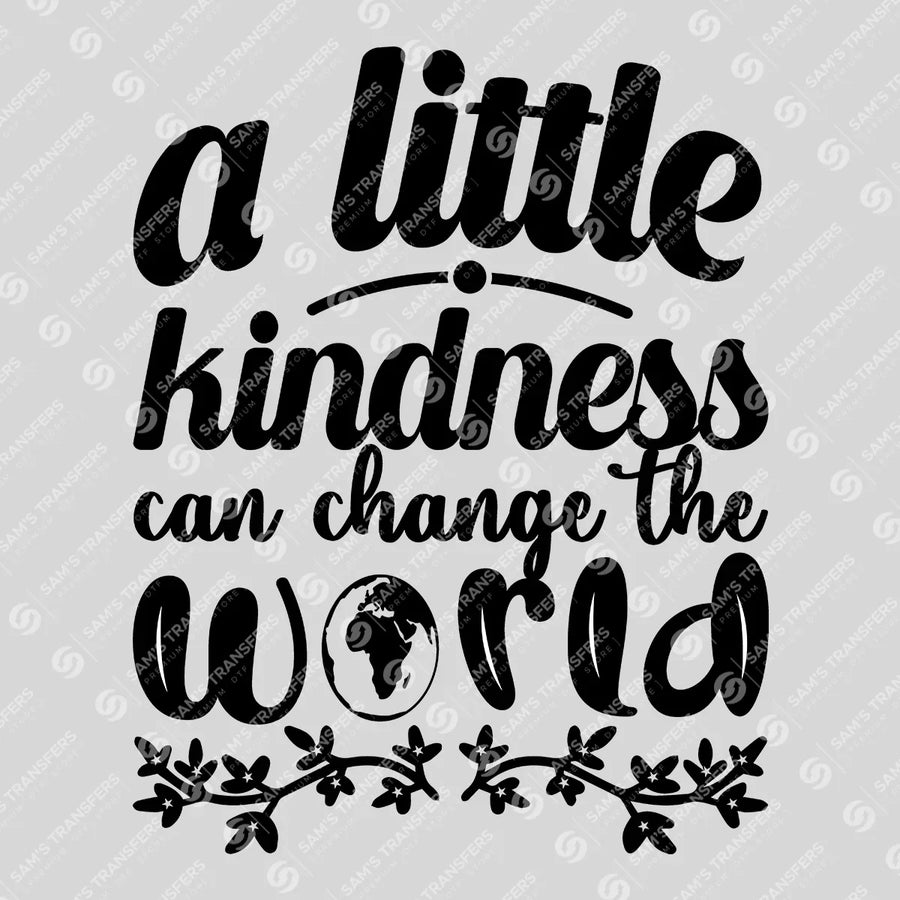 A Little Kindness Changes The World Ready-to-Press DTF Transfer | SAT10166