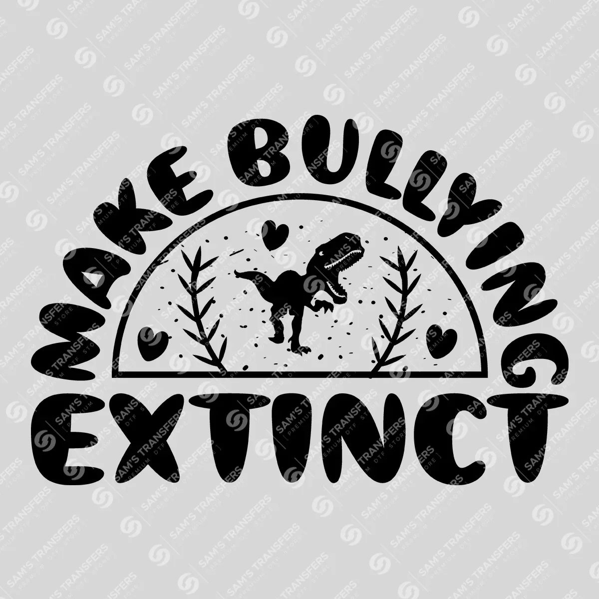 Apparel featuring a Make Bullying Extinct-themed DTF transfer.