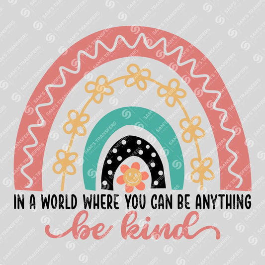Apparel featuring a In A World Be Kind-themed DTF transfer.