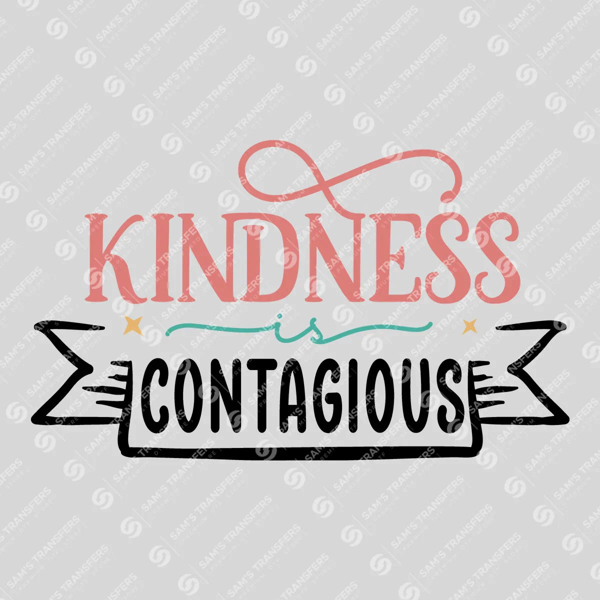Apparel featuring a Kindness Is Contagious-themed DTF transfer.