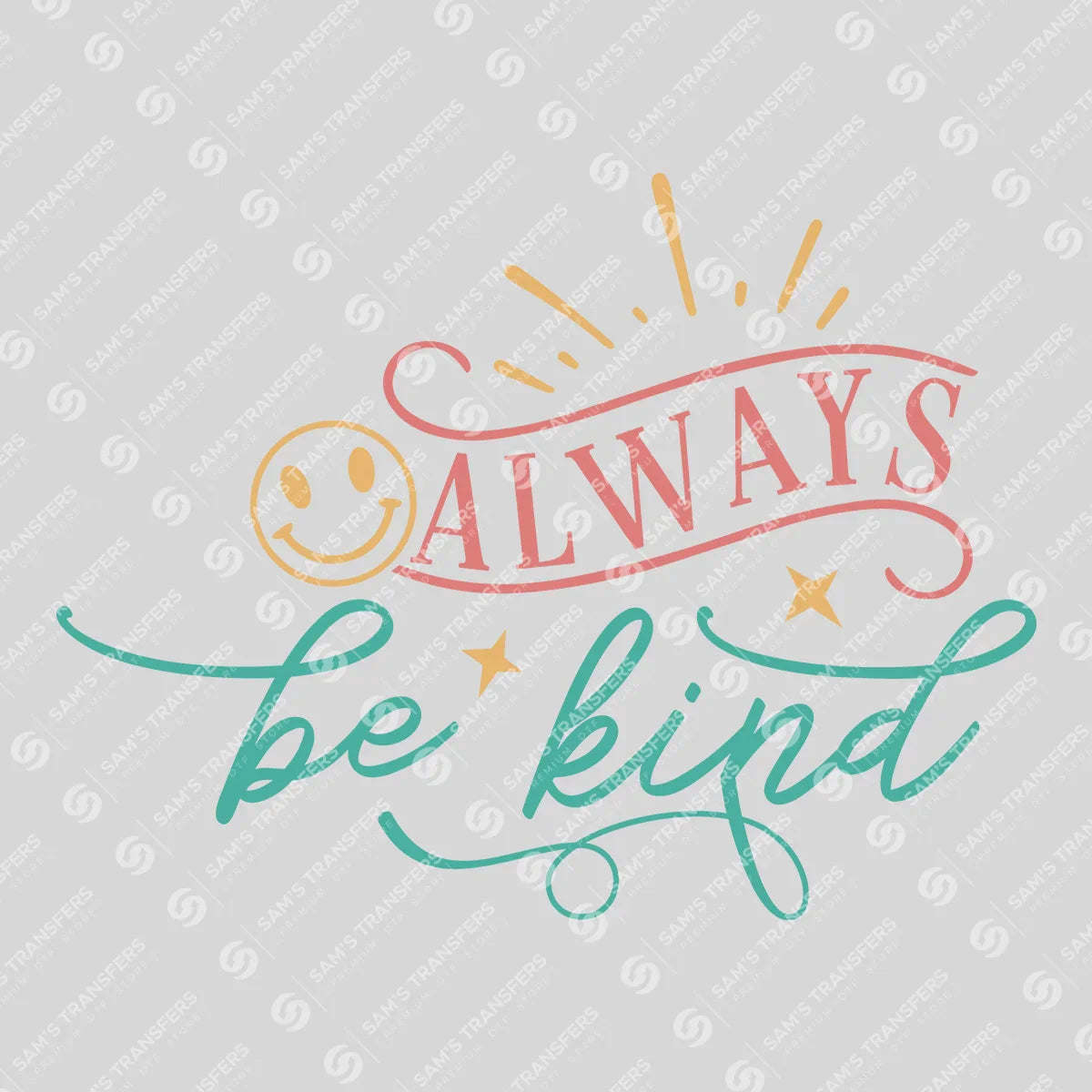 Apparel featuring a Always Be Kind-themed DTF transfer.