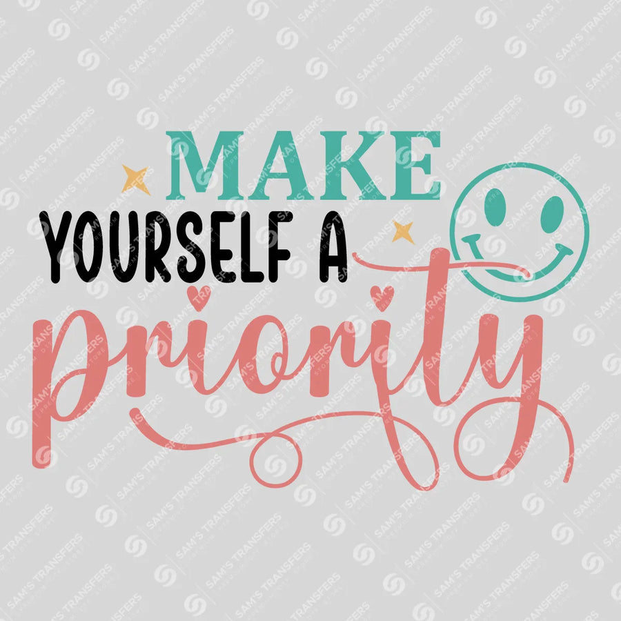Make Yourself A Priority Ready-to-Press DTF Transfer | SAT10196