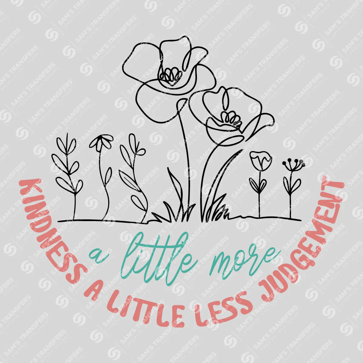 Apparel featuring a A Little More Kindness Less Judgement-themed DTF transfer.