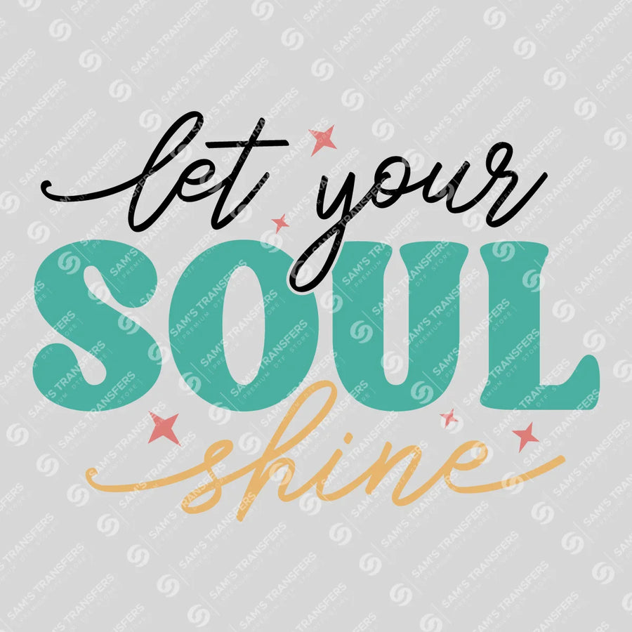 Let Your Soul Shine Ready-to-Press DTF Transfer | SAT10208