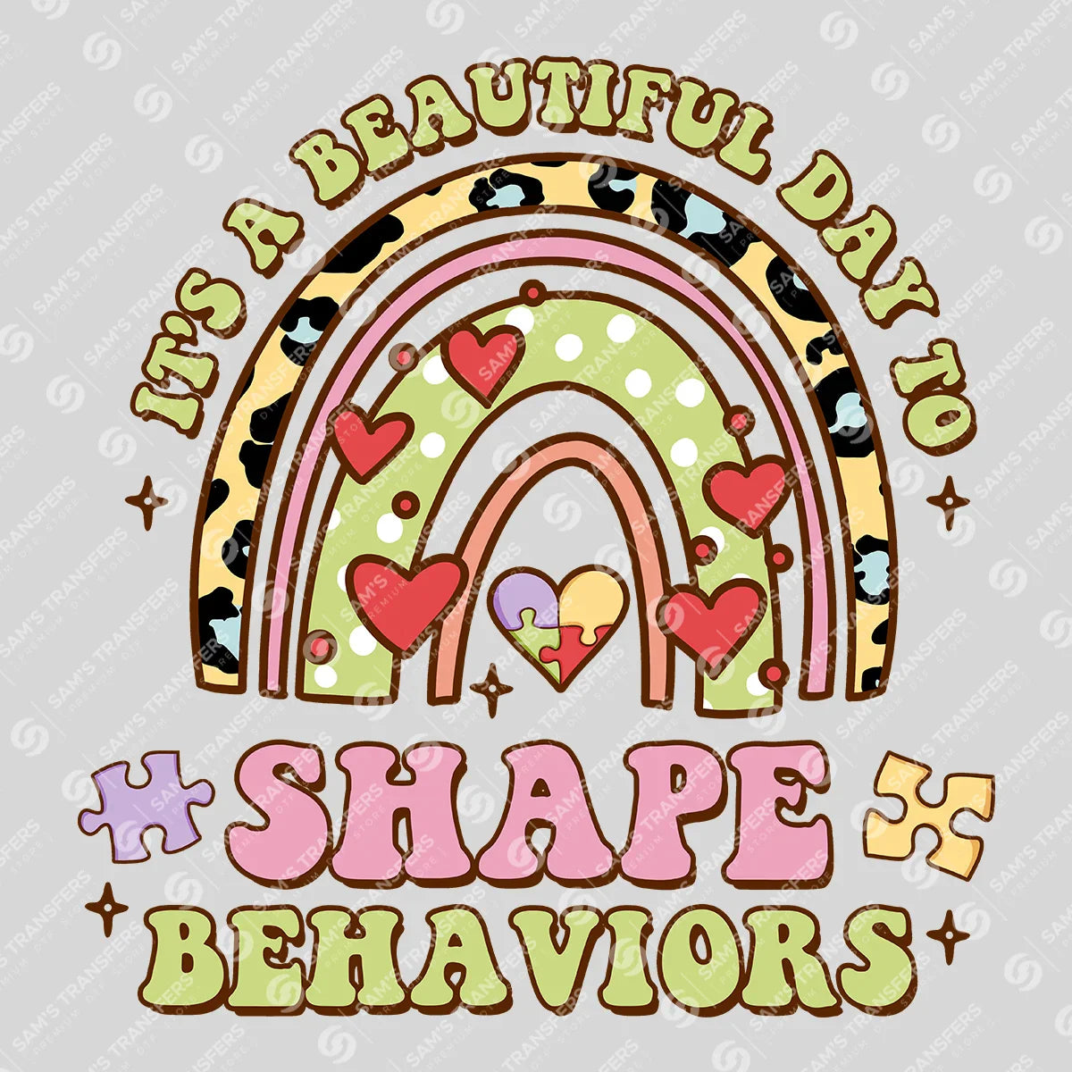 Apparel featuring a Beautiful Day To Shape Behaviors-themed DTF transfer.