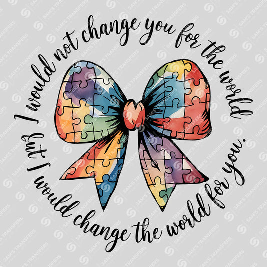 Apparel featuring a I Would Change The World For You-themed DTF transfer.