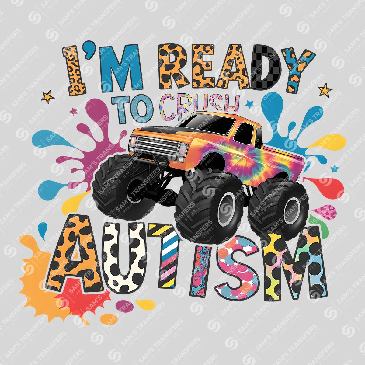 Apparel featuring a Im Ready To Crush Autism-themed DTF transfer.