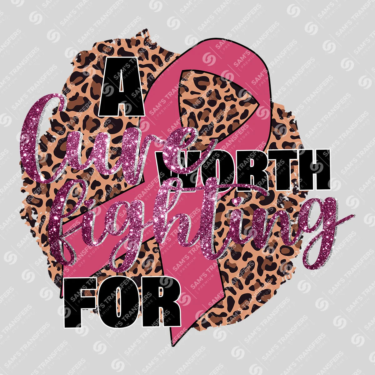 Apparel featuring a A Cure Worth Fighting For Leopard-themed DTF transfer.