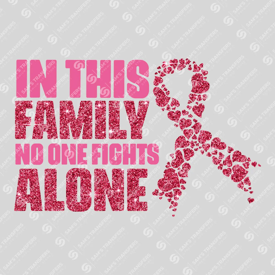 In This Family No One Fights Alone Ready-to-Press DTF Transfer | SAT10350
