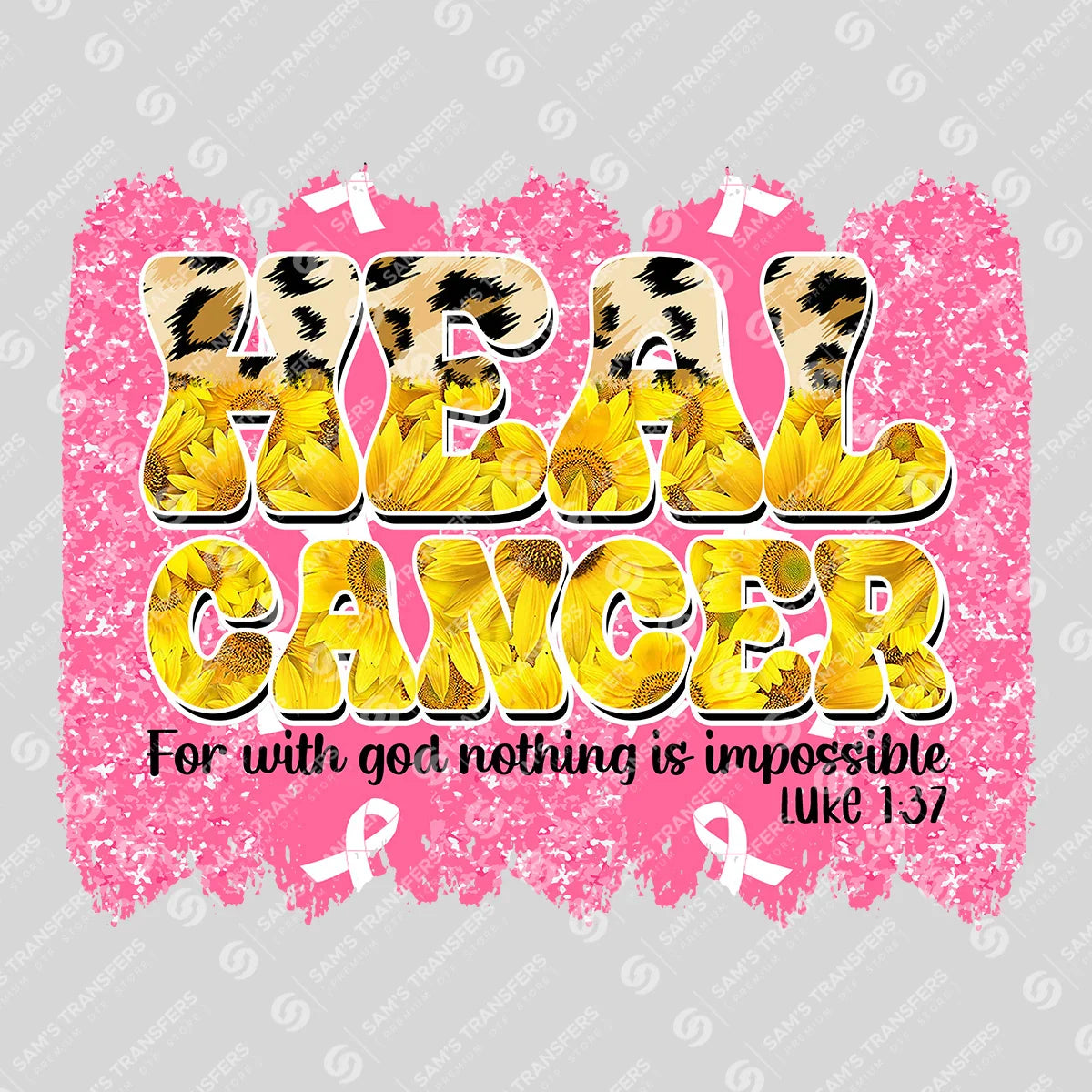 Apparel featuring a Heal Cancer Luke 1 37-themed DTF transfer.