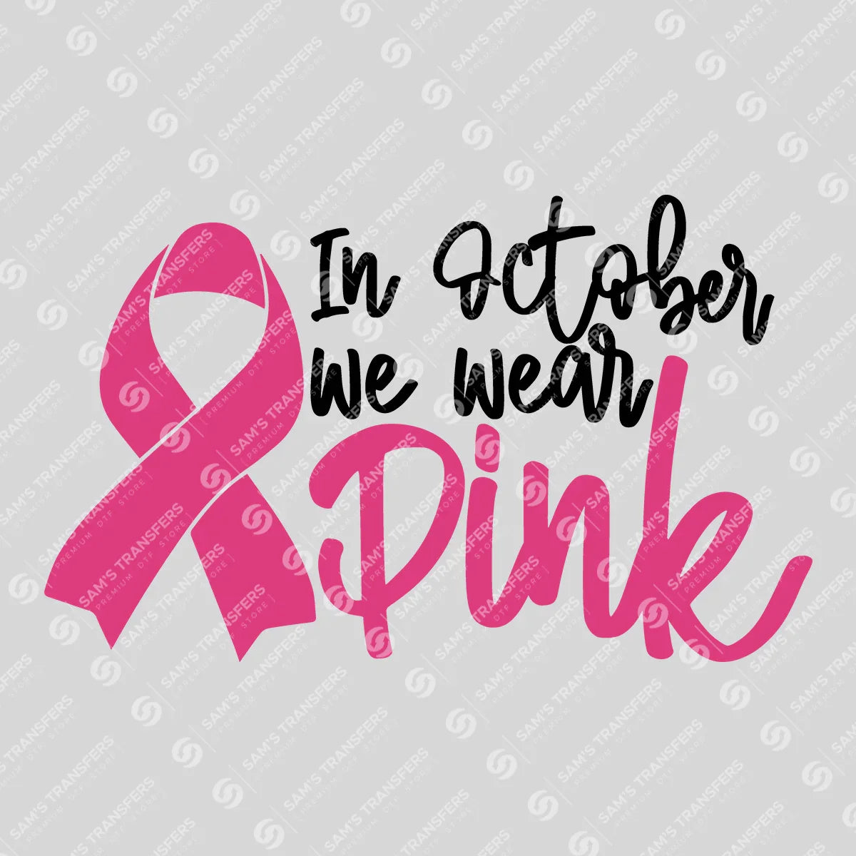 Apparel featuring a In October We Wear Pink-themed DTF transfer.