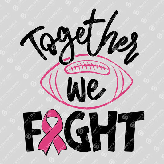 Apparel featuring a Together We Fight Football-themed DTF transfer.