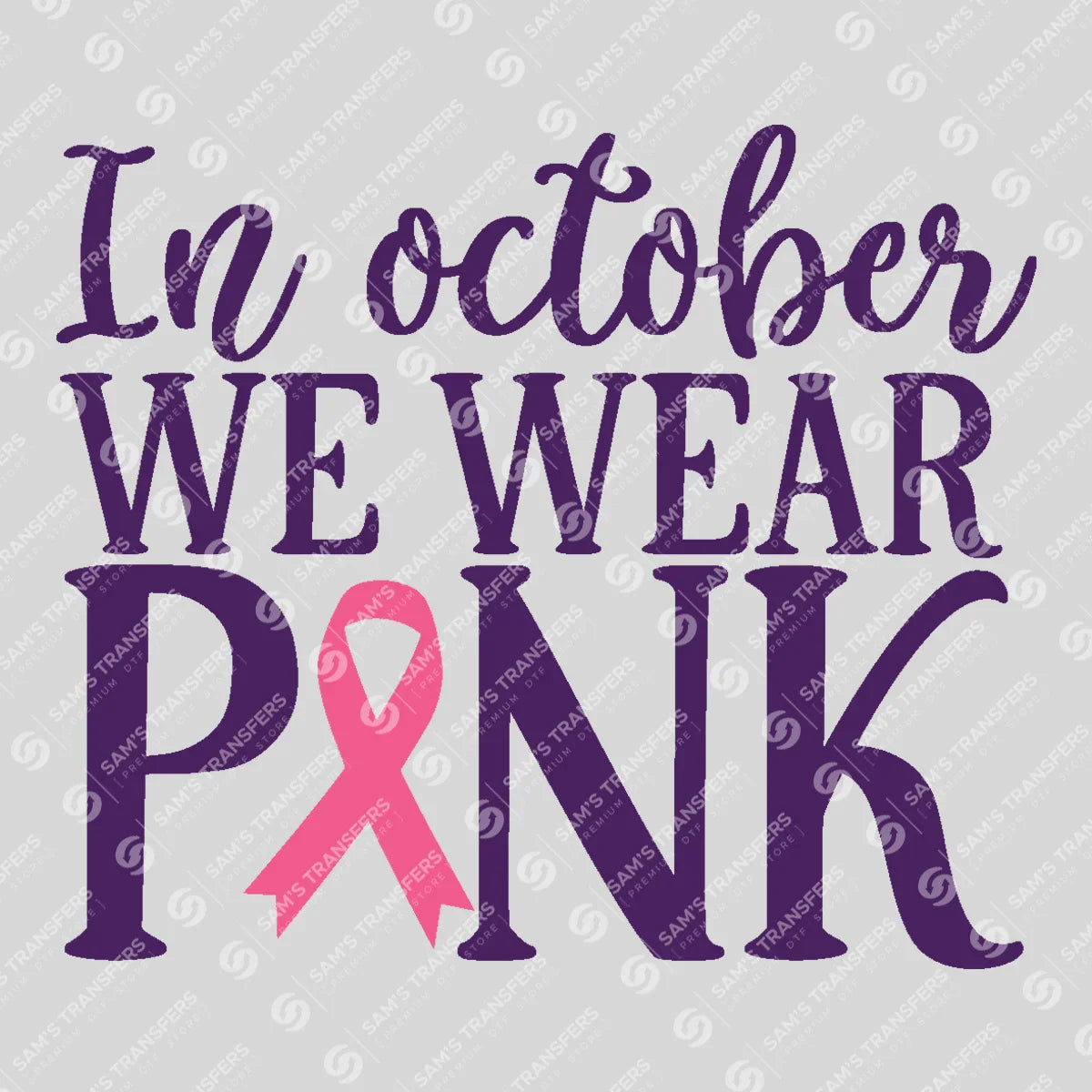 Apparel featuring a In October We Wear Pink Purple-themed DTF transfer.