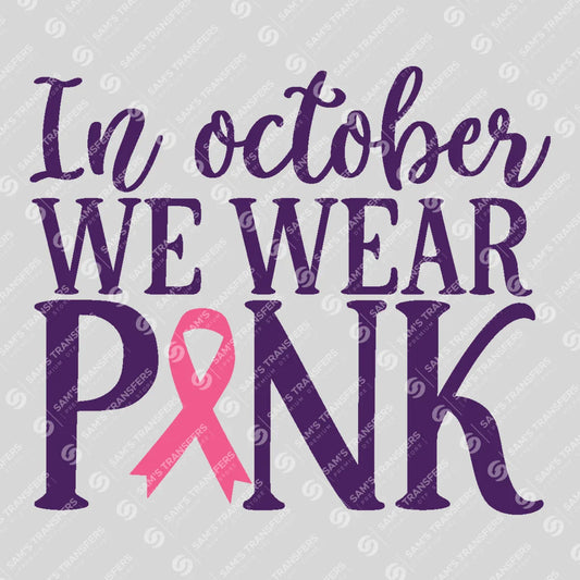 Apparel featuring a In October We Wear Pink Purple-themed DTF transfer.
