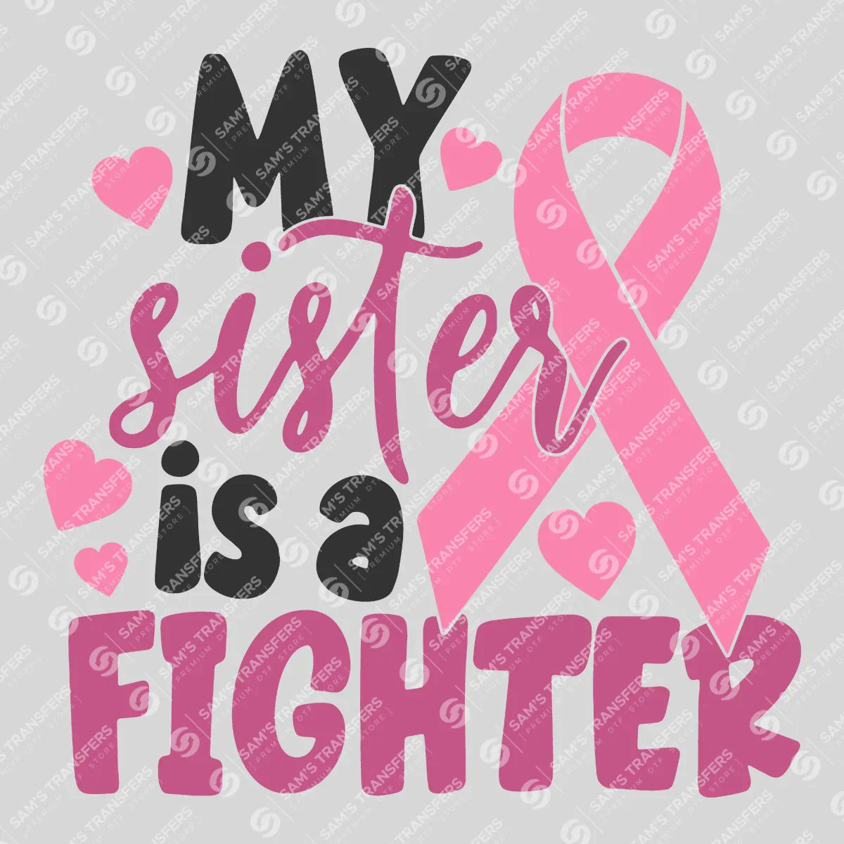 Apparel featuring a My Sister Is A Fighter-themed DTF transfer.