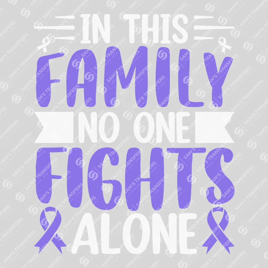 In This Family No One Fights Alone Ready-to-Press DTF Transfer | SAT10466