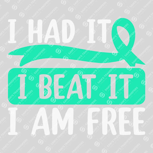 Apparel featuring a I Had It I Beat It I Am Free-themed DTF transfer.
