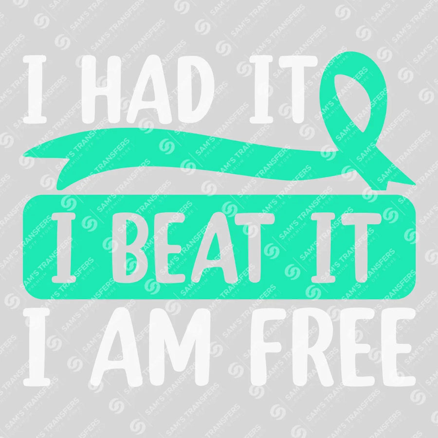 I Had It I Beat It I Am Free Ready-to-Press DTF Transfer | SAT10474