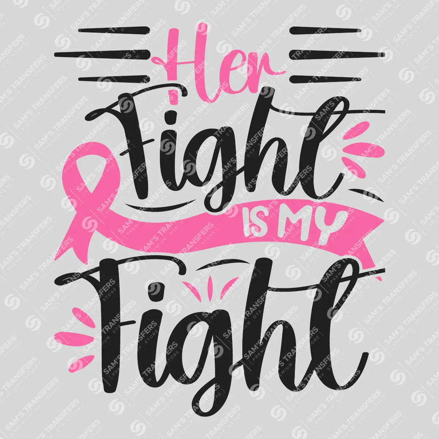 Her Fight Is My Fight Ready-to-Press DTF Transfer | SAT10481