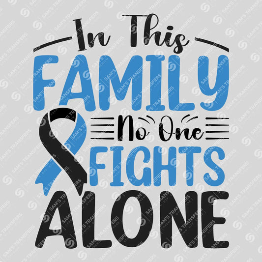 Apparel featuring a In This Family No One Fights Alone-themed DTF transfer.