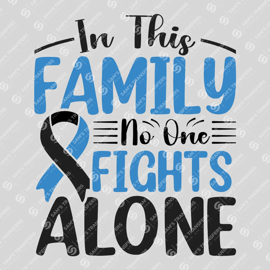 In This Family No One Fights Alone Ready-to-Press DTF Transfer | SAT10493