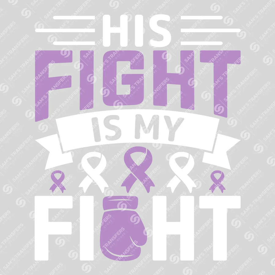 His Fight Is My Fight Ready-to-Press DTF Transfer | SAT10494