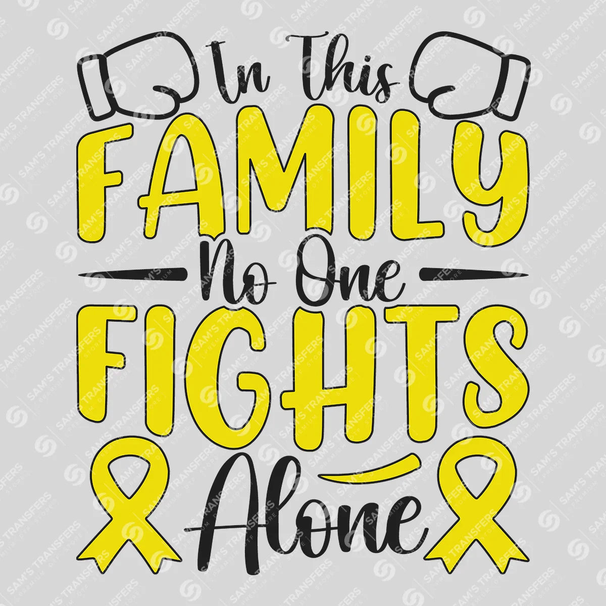 Apparel featuring a In This Family No One Fights Alone-themed DTF transfer.