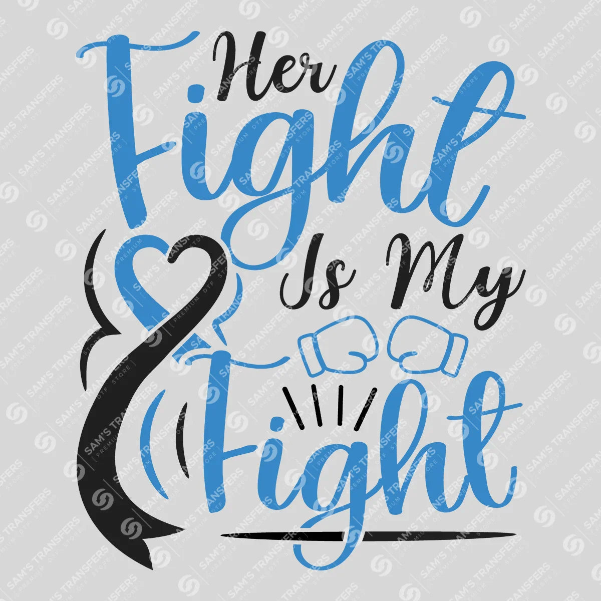 Apparel featuring a Her Fight Is My Fight-themed DTF transfer.