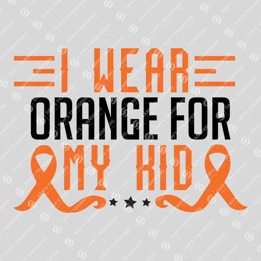 I Wear Orange For My Kid Ready-to-Press DTF Transfer | SAT10519