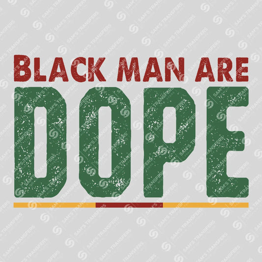 Apparel featuring a Black Men Are Dope-themed DTF transfer.