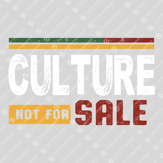 Apparel featuring a Culture Not For Sale-themed DTF transfer.
