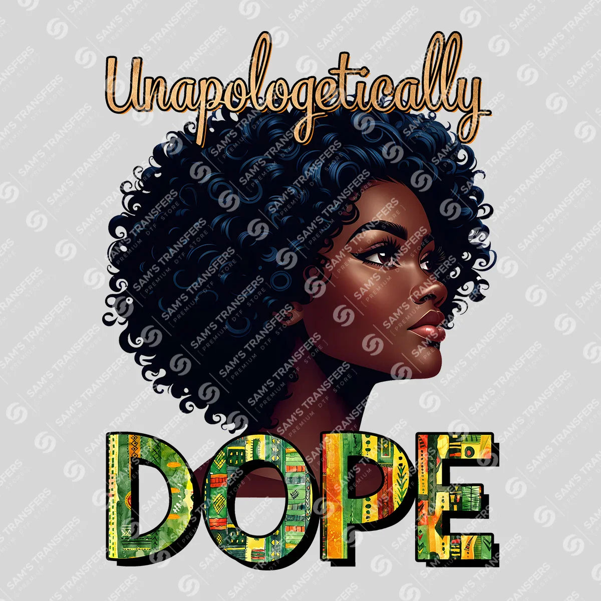 Apparel featuring a Unapologetically Dope-themed DTF transfer.