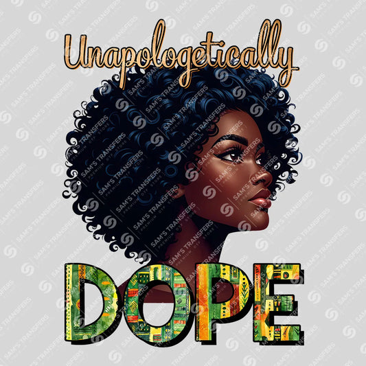 Apparel featuring a Unapologetically Dope-themed DTF transfer.