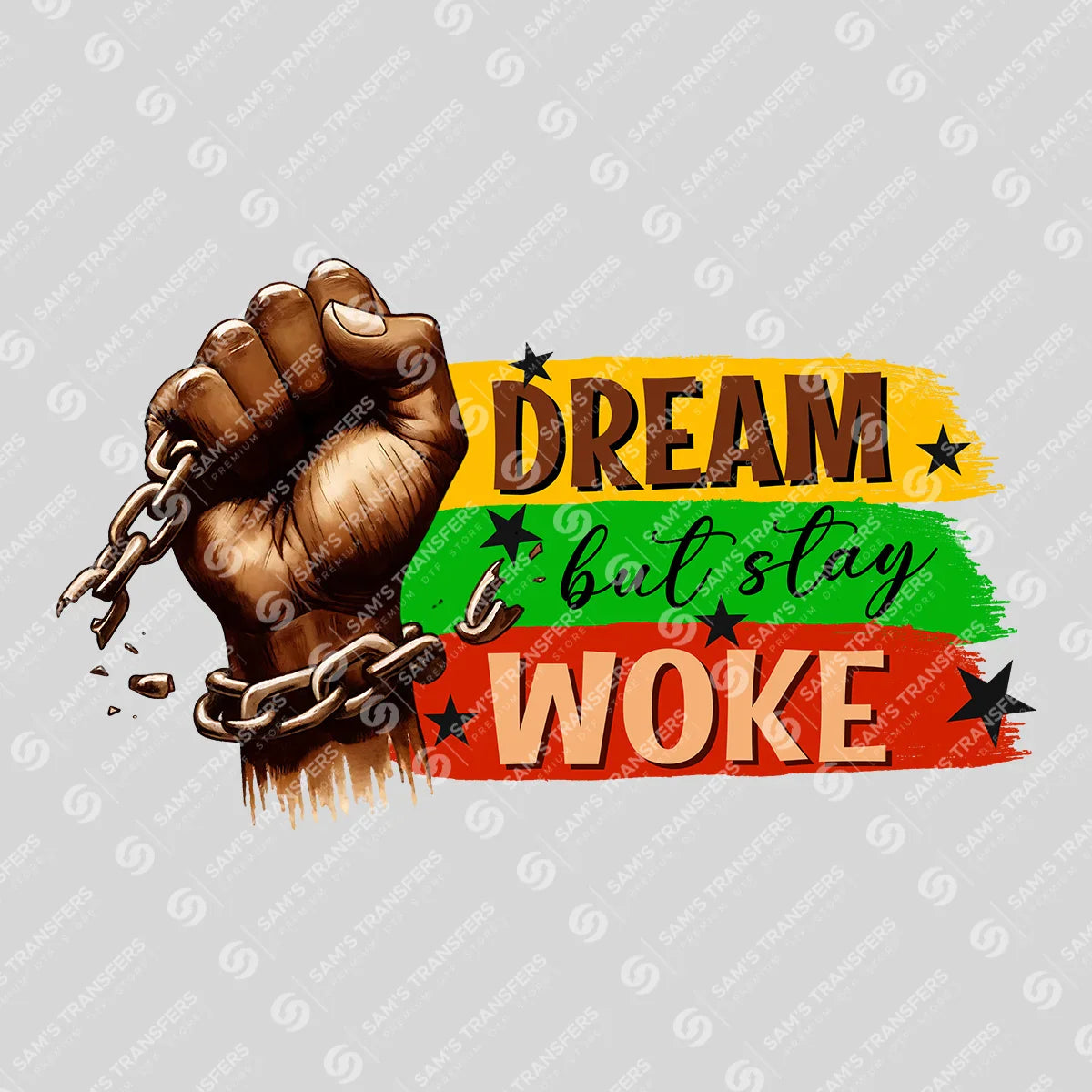 Apparel featuring a Dream But Stay Woke-themed DTF transfer.
