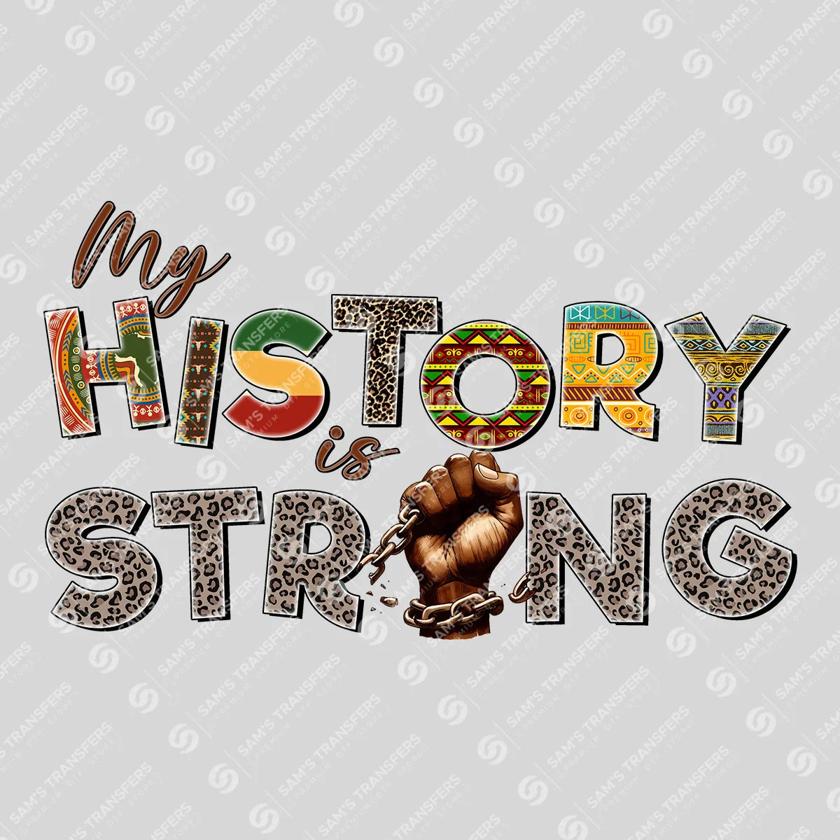 Apparel featuring a My History Is Strong-themed DTF transfer.