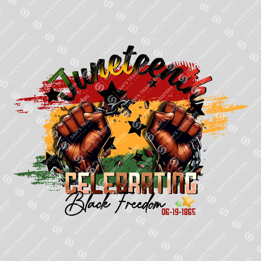 Juneteenth Celebrating Black Freedom Ready-to-Press DTF Transfer | SAT10606