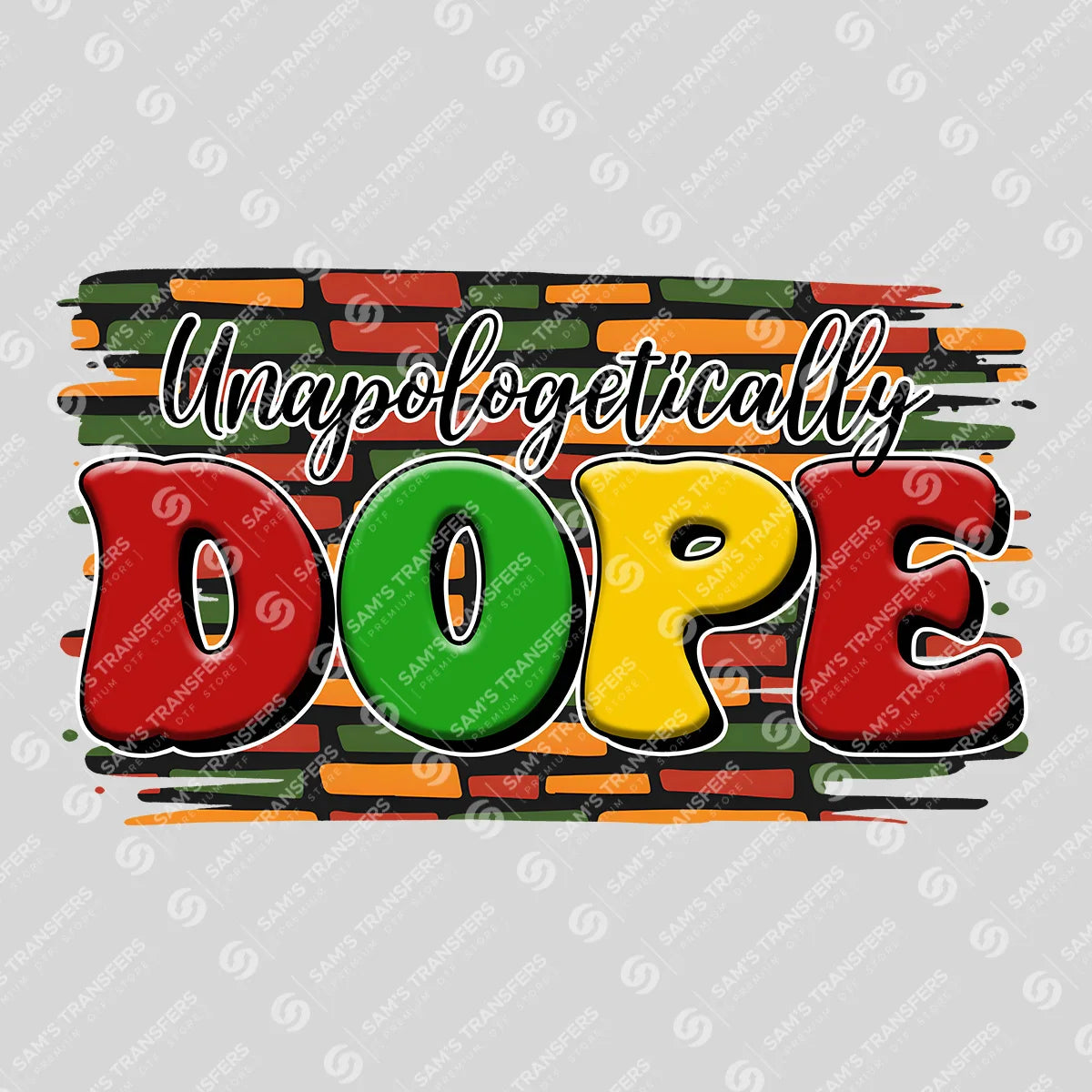 Apparel featuring a Unapologetically Dope-themed DTF transfer.