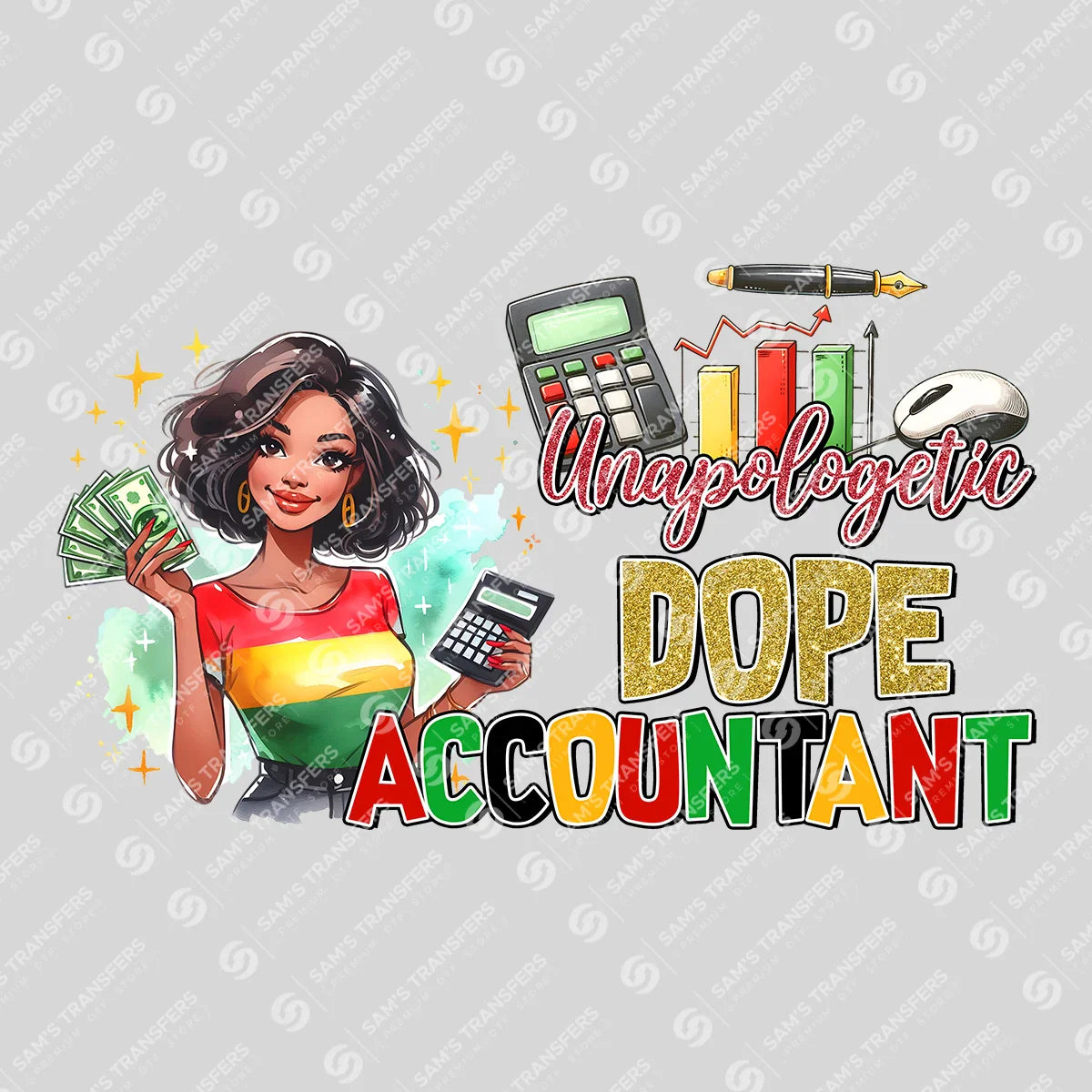 Apparel featuring a Unapologetic Dope Accountant-themed DTF transfer.