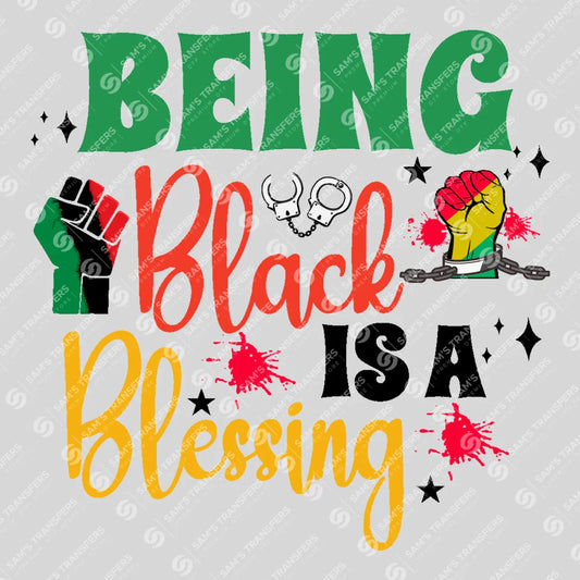 Apparel featuring a Being Black Is A Blessing-themed DTF transfer.
