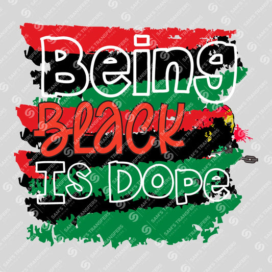 Apparel featuring a Being Black Is Dope-themed DTF transfer.