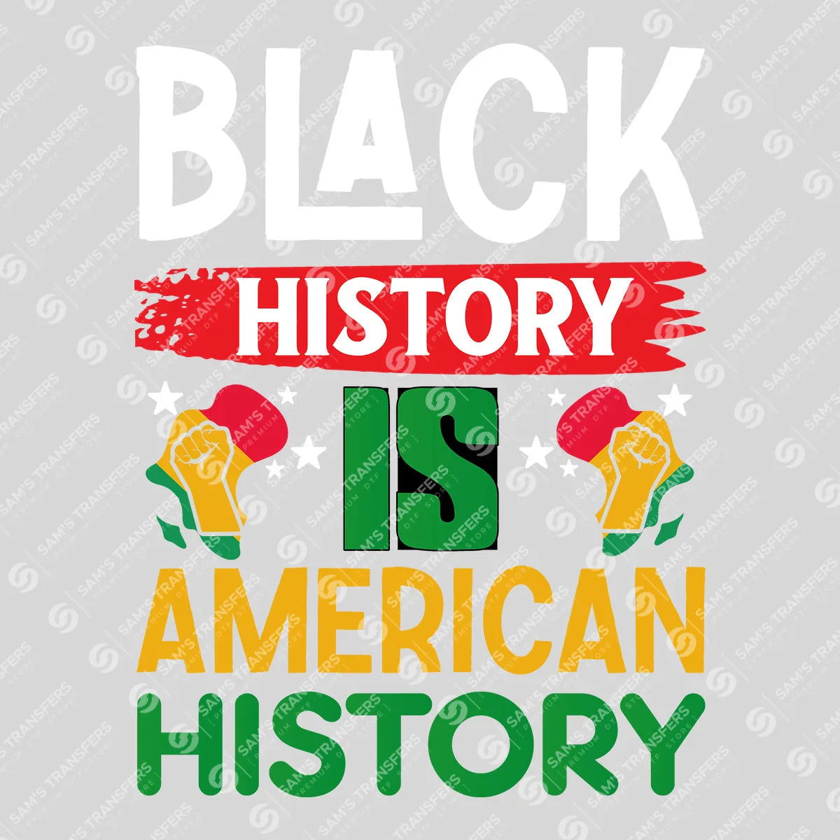 Apparel featuring a Black History Is American History-themed DTF transfer.