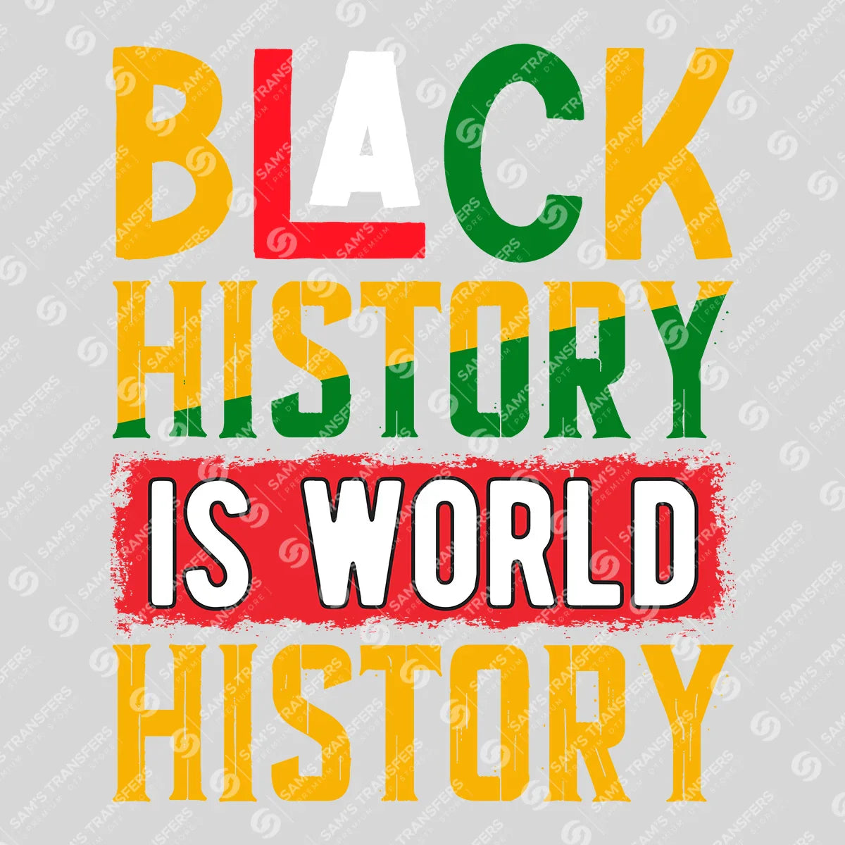 Apparel featuring a Black History Is World History-themed DTF transfer.