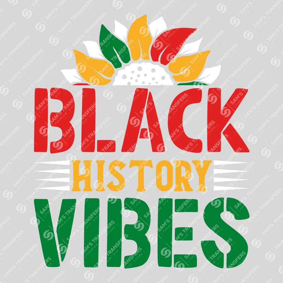 Black History Vibes Ready-to-Press DTF Transfer | SAT10698